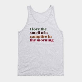 I Love the Smell of a Campfire in the Morning Tank Top